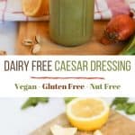 pin of dairy free Caesar Dressing in a jar and the ingredients on a cutting board dates lemon and garlic