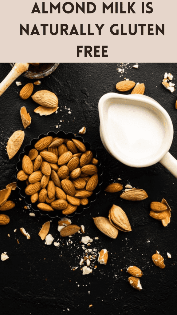 photo of almond milk, almonds and honey on a black table with text that says almond milk is naturally gluten free