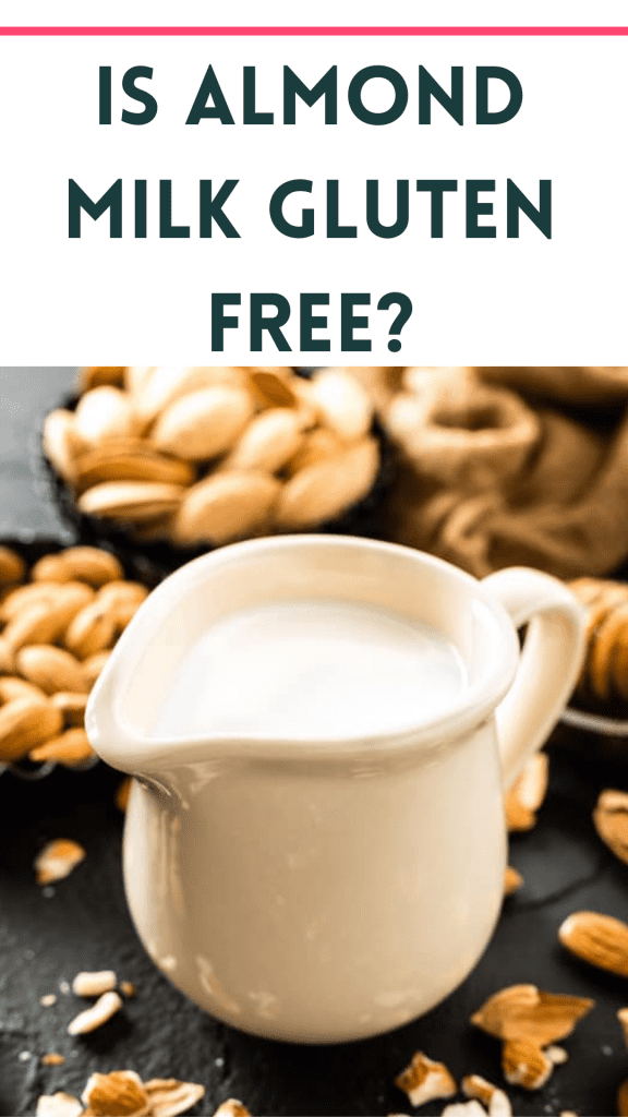 photo of a white jug filled with almond milk on a black table with almonds behind it with text that says is almond milk gluten free?