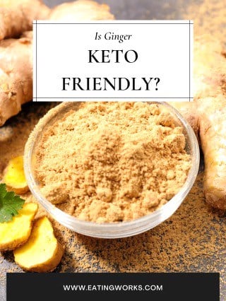 photo of ginger with text that says is ginger keto friendly