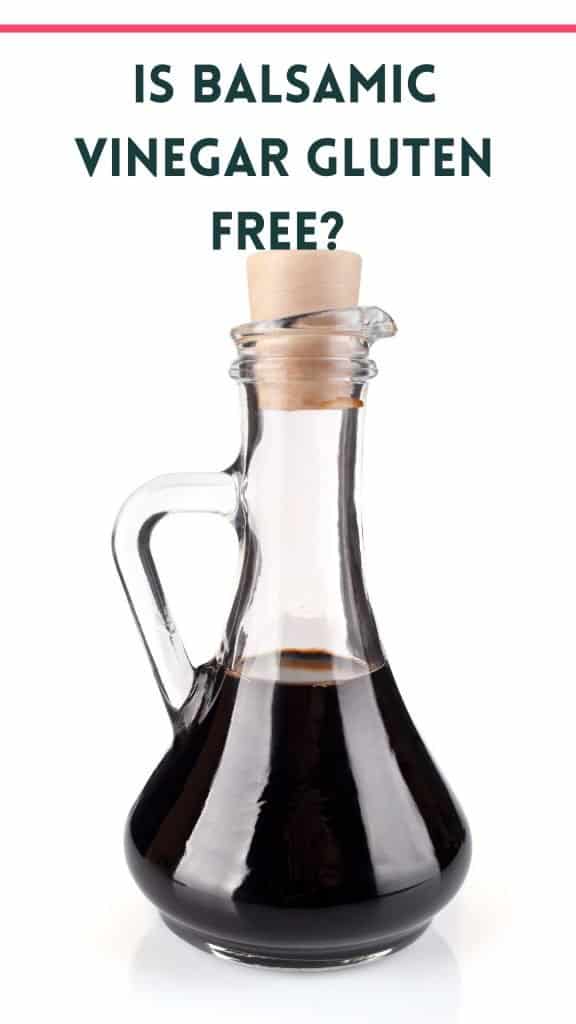 photo of balsamic vinegar with text that says is balsamic vinegar gluten free?