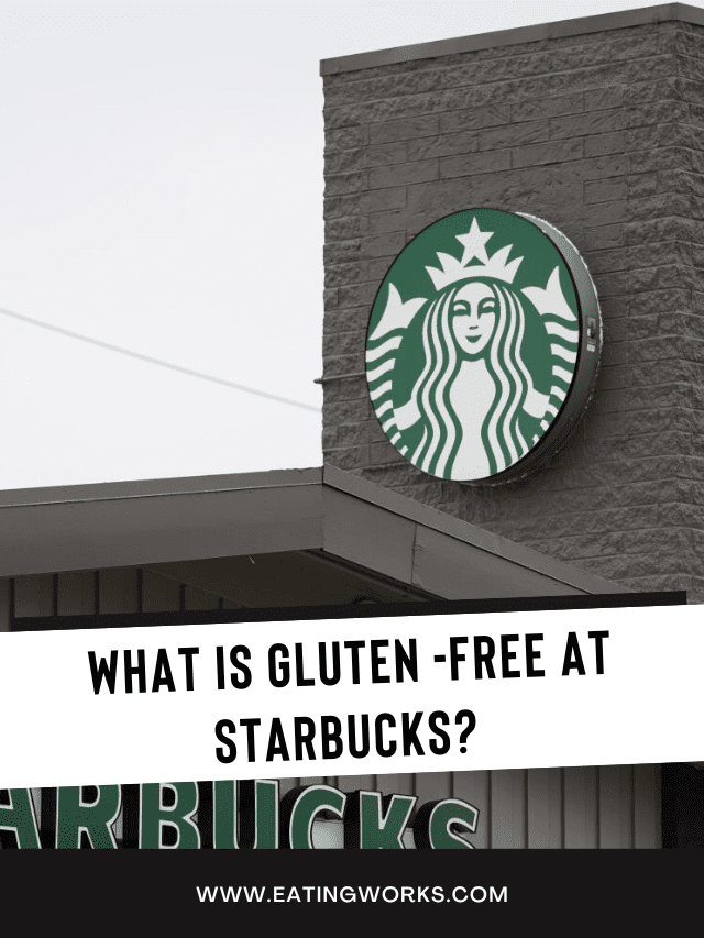 Starbucks Gluten-Free Menu Guide 2023