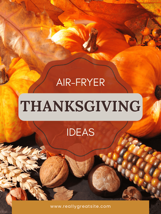 50+ Unique Air Fryer Thanksgiving Recipes Eating Works