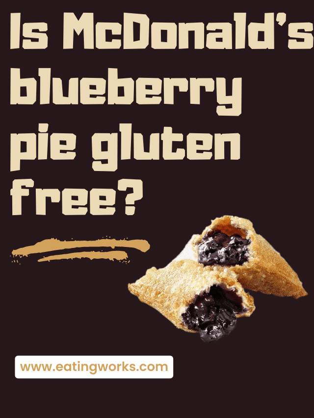 Is McDonald’s Blueberry Pie Gluten Free?
