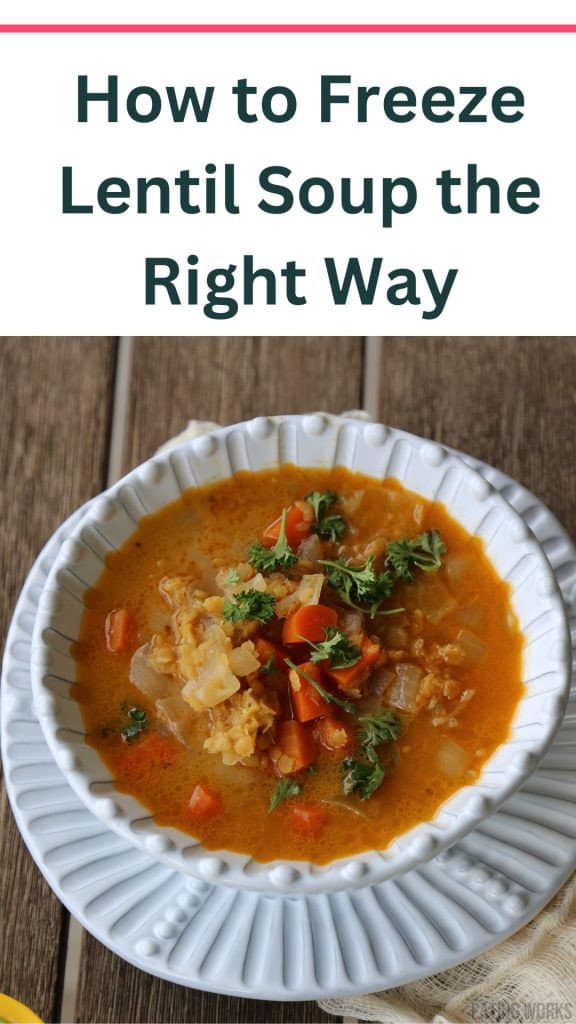 photo of moroccan lentil soup with text that says how to freeze lentil soup the right way