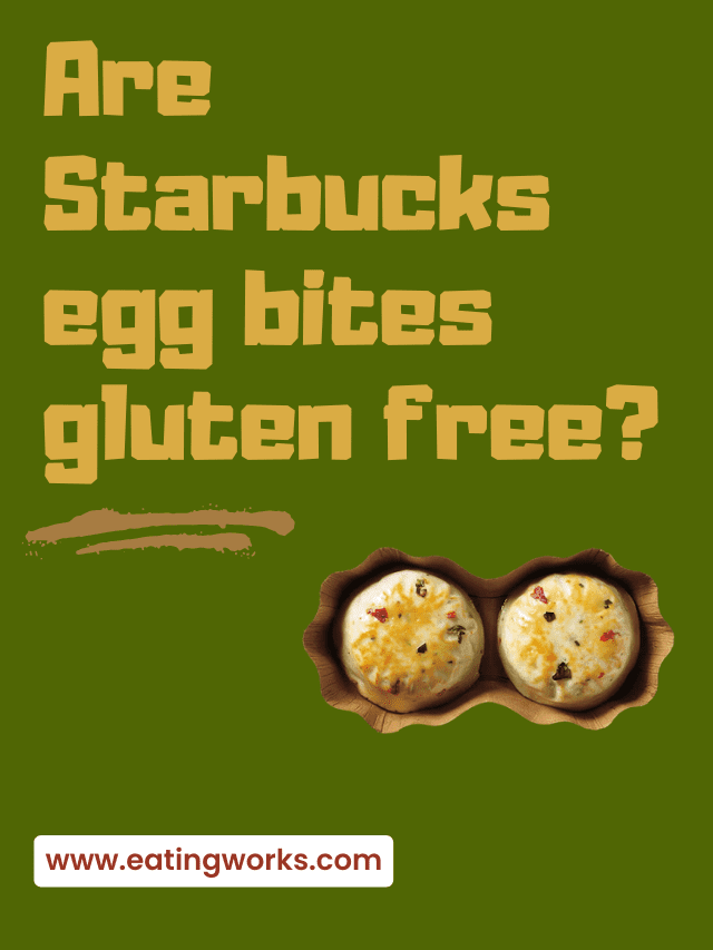 are Starbucks egg bites gluten free, Are Starbucks Egg Bites Gluten-Free?