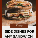 Sides for sandwiches, 36 Best Sides For Sandwiches (Easy And Healthy)