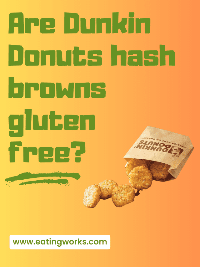 are dunkin donuts hash browns gluten free, Are Dunkin Donuts Hash Browns Gluten Free?