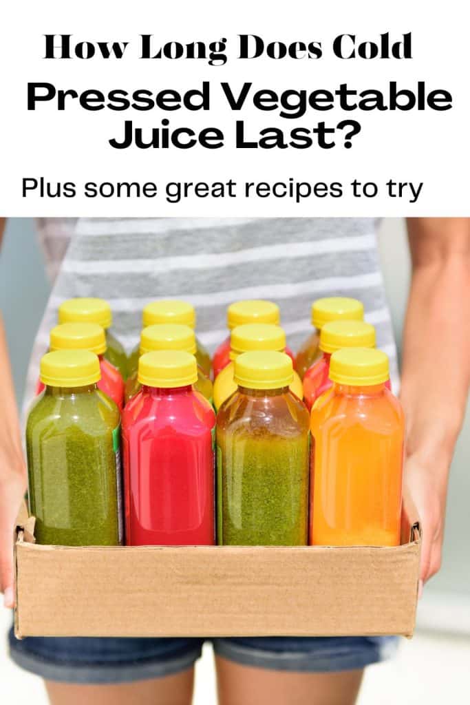 photo of someone holding pressed juice with text how long does cold pressed vegetable juice last?