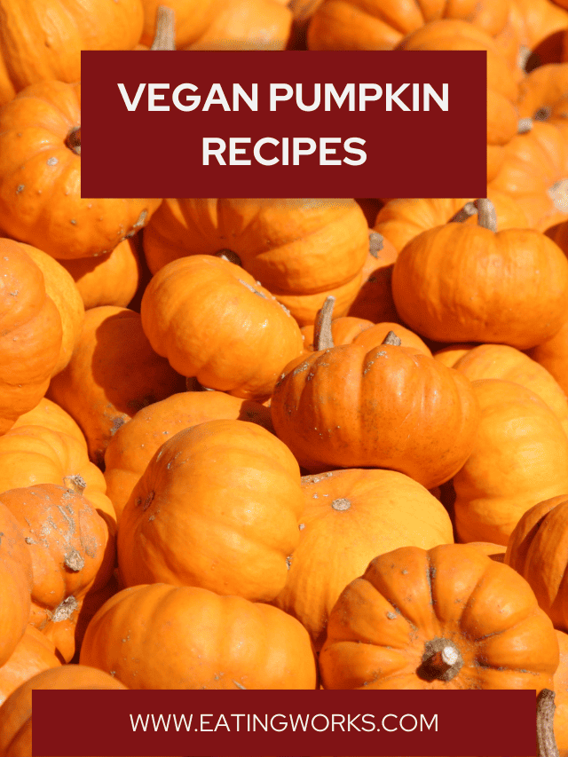 vegan pumpkin recipes, 51 Plant-Based Vegan Pumpkin Recipes Perfect For Fall