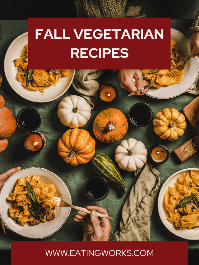 The Best Fall Vegetarian Recipes To Make This Season!